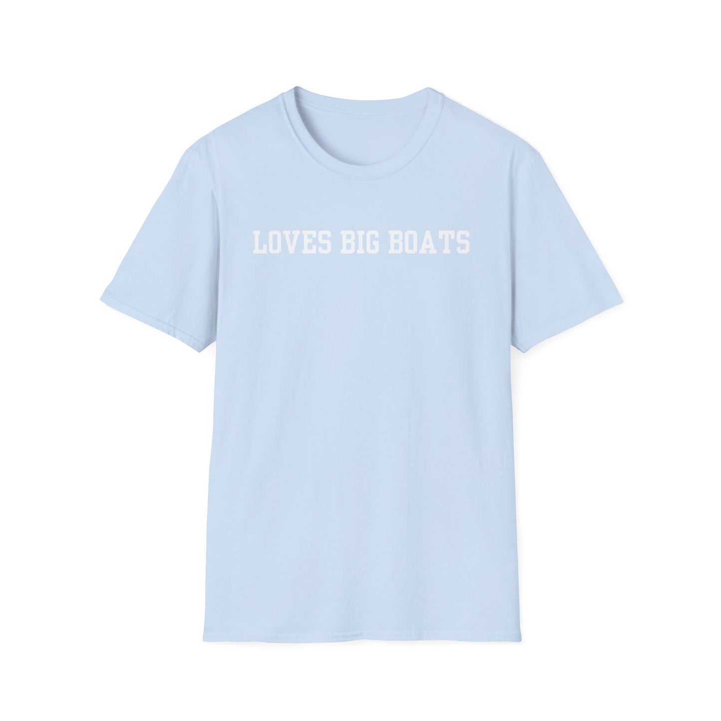 Loves Big Boats Soft T-Shirt