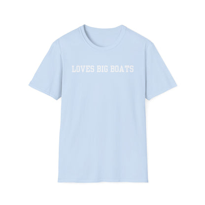 Loves Big Boats Soft T-Shirt