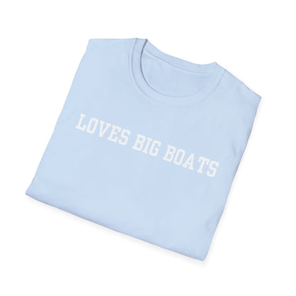 Loves Big Boats Soft T-Shirt